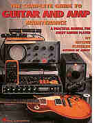 The Complete Guide to Guitar and Amp Maintenance